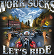 Hot Leathers GMS1062 Men’s ‘Work Sucks, Lets Ride’ Black T-Shirt