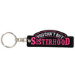 Hot Leathers KCH1073 Key Chain Patch You Cant Buy Sisterhood