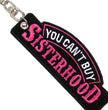 Hot Leathers KCH1073 Key Chain Patch You Cant Buy Sisterhood