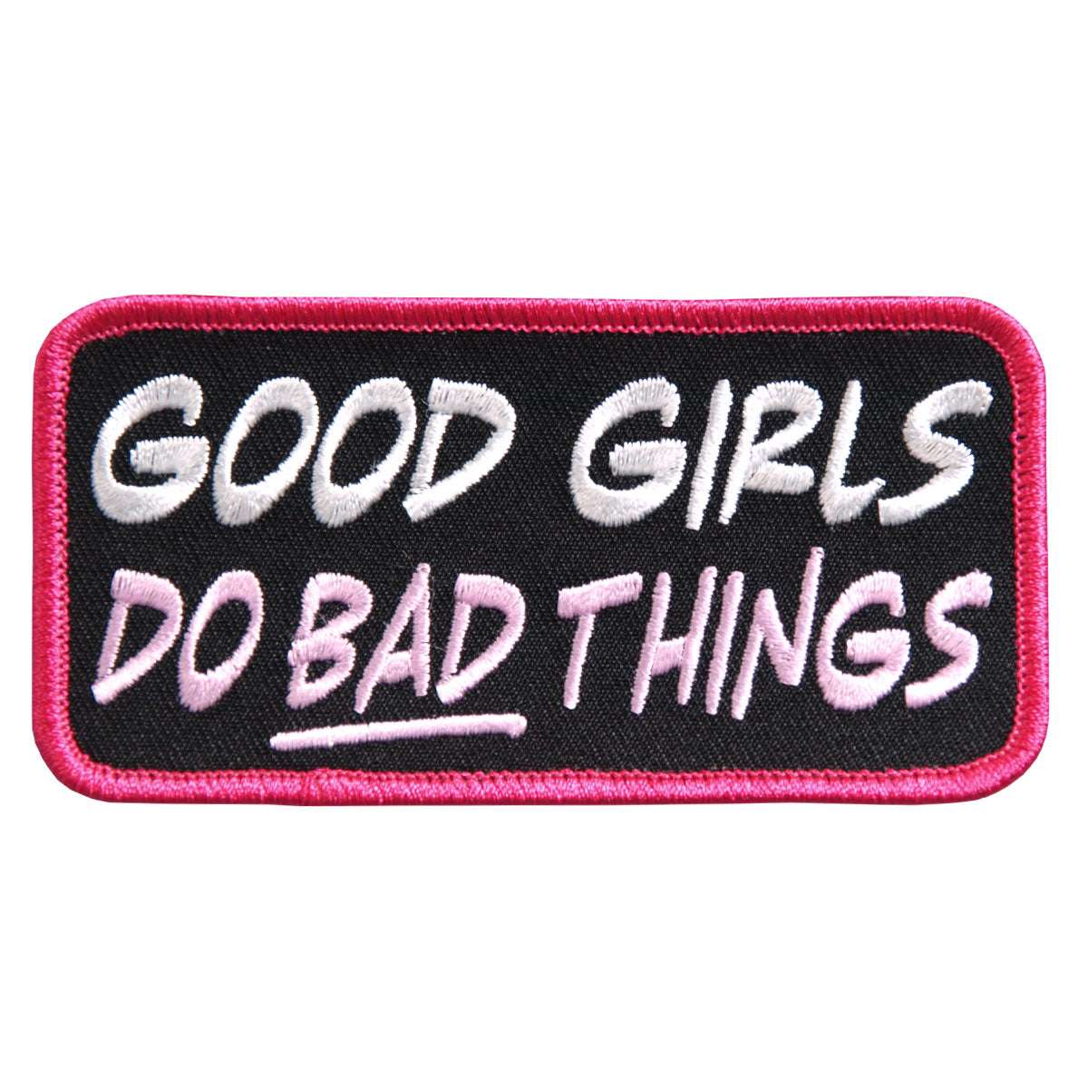 Hot Leathers Good Girls do Bad Things Embroidered 4" 4" x 2" Patch PPL9388