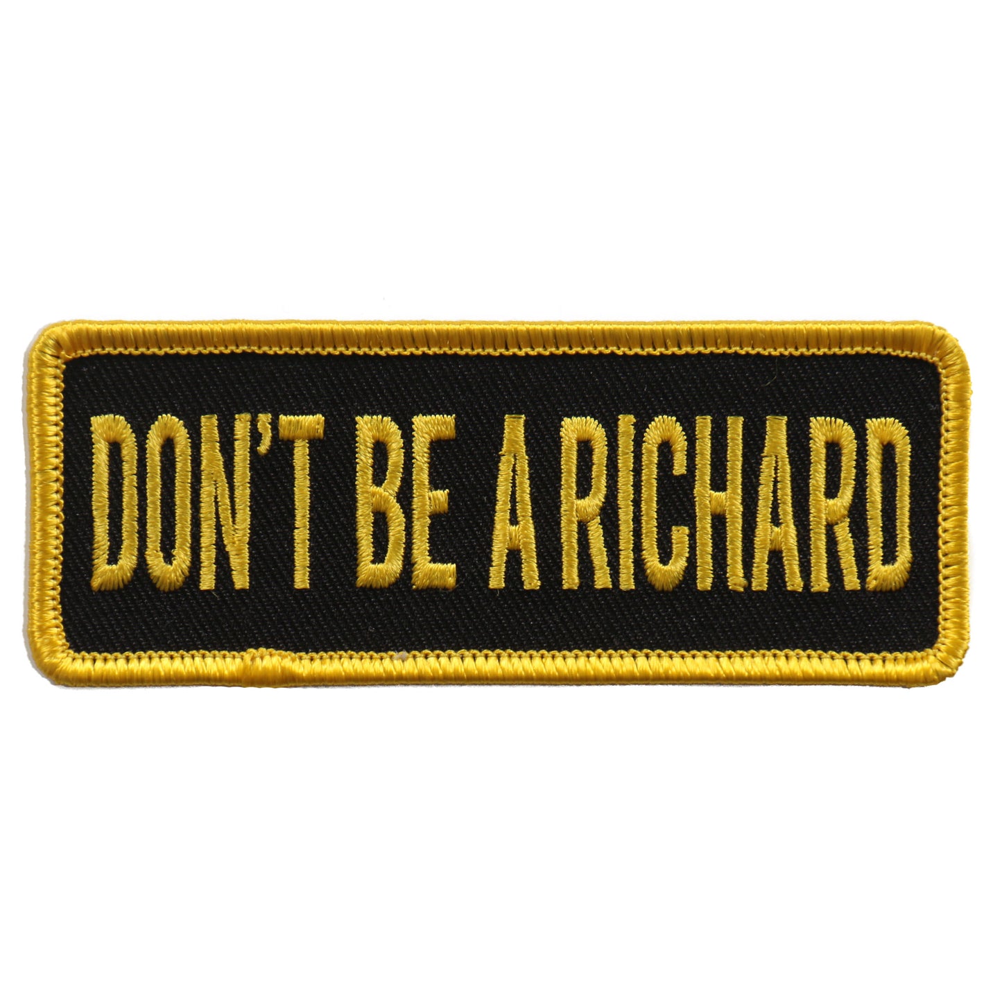 Hot Leathers PPL9606 Don’t Be A Richard 4"x1" Patch