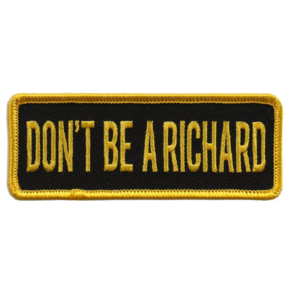 Hot Leathers PPL9606 Don’t Be A Richard 4"x1" Patch