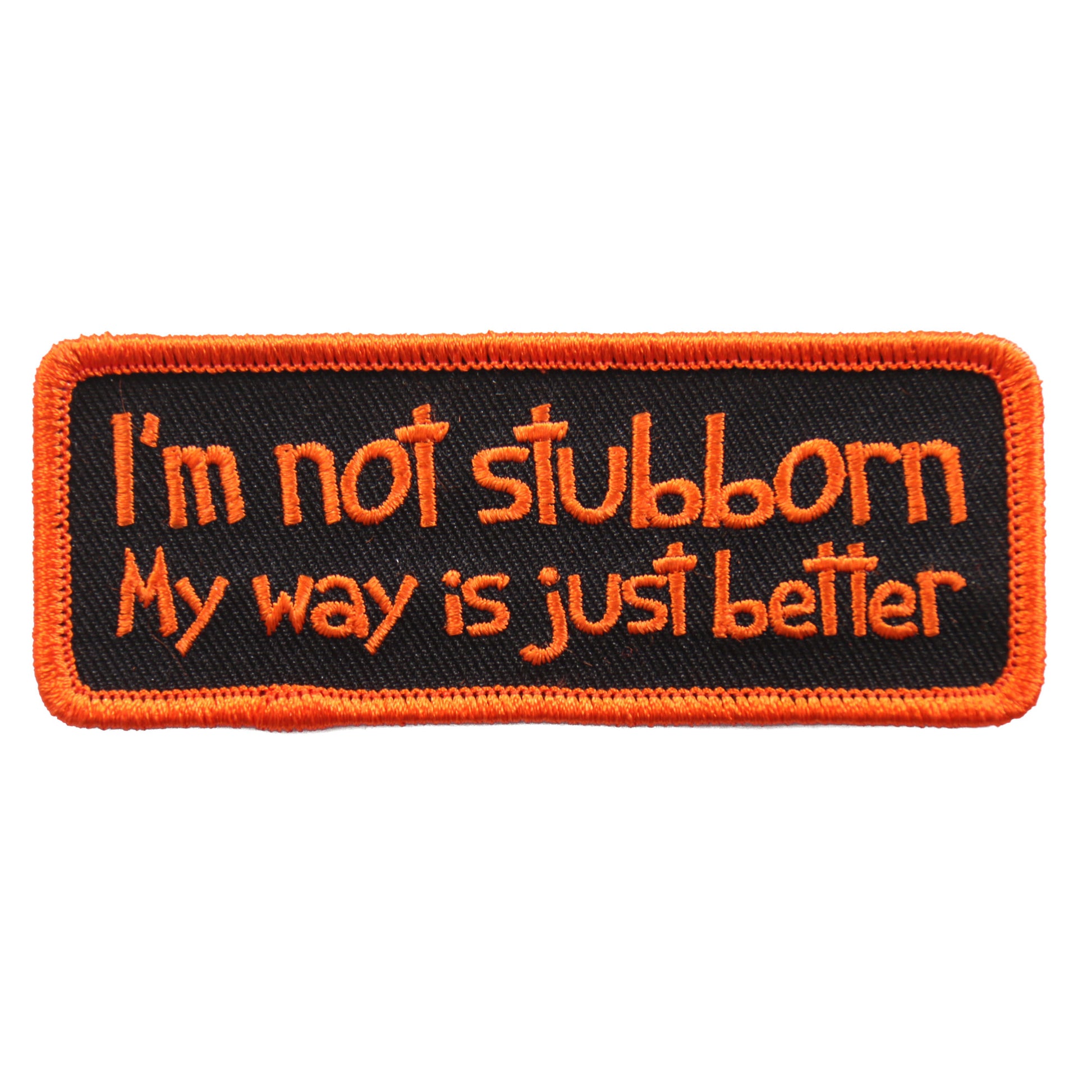 Hot Leathers PPL9616 I’m Not Stubborn 4"x1" Patch