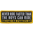 Hot Leathers Never Ride Faster Than The Boys Patch PPL9747