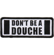 Hot Leathers Patch Don't Be A Douche PPL9754