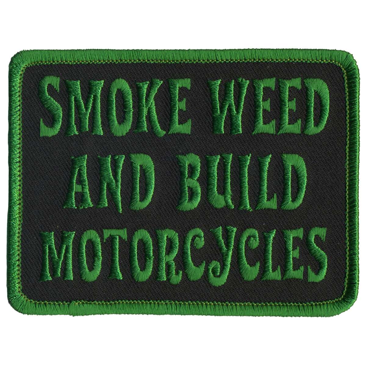 Hot Leathers Smoke Weed and Build Motorcycles Patch PPL9771