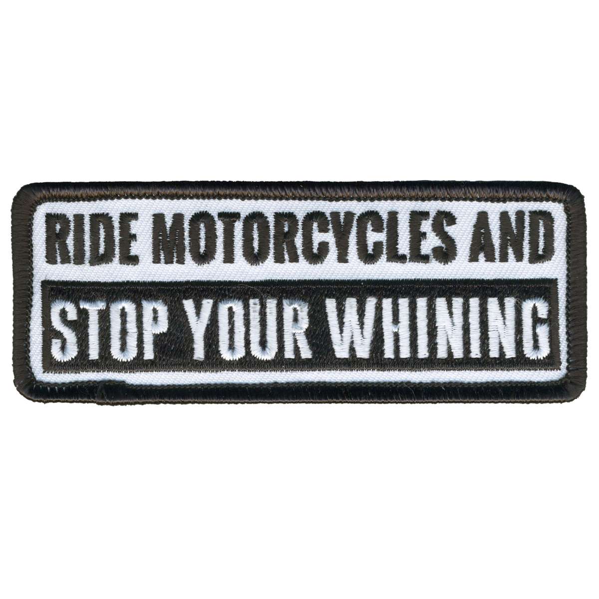 Hot Leathers Ride Motorcycles and Stop Whining Patch PPL9792