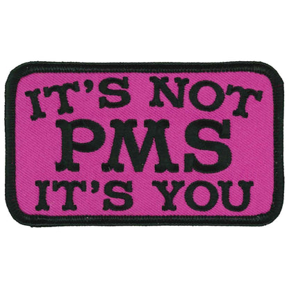 Hot Leathers Its Not PMS Its You 4" X 3" Patch PPL9894