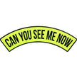 Hot Leathers Can you See Me Now 12” X 3” Top Rocker Patch PPM4119