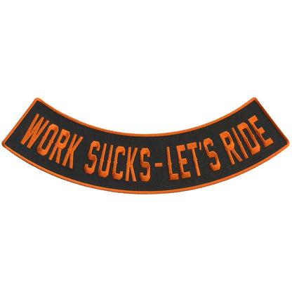 Hot Leathers Work Sucks - Let's Ride 12” X 3” Bottom Rocker Patch PPM5213