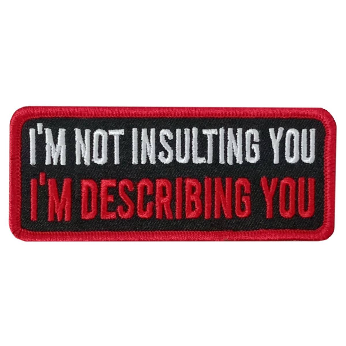Hot Leathers Describing You 4" X 1.5" Embroidered Patch PPW1163