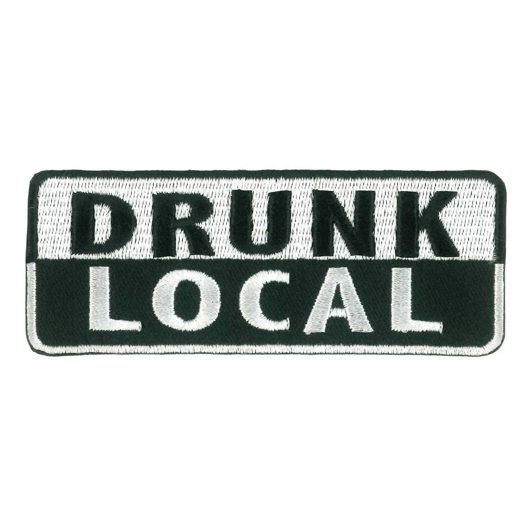 Hot Leathers Drunk Local Embroidered Patch Ppw1226 PPW1226