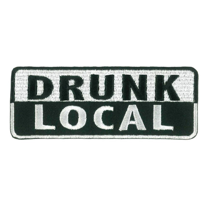 Hot Leathers Drunk Local Embroidered Patch Ppw1226 PPW1226