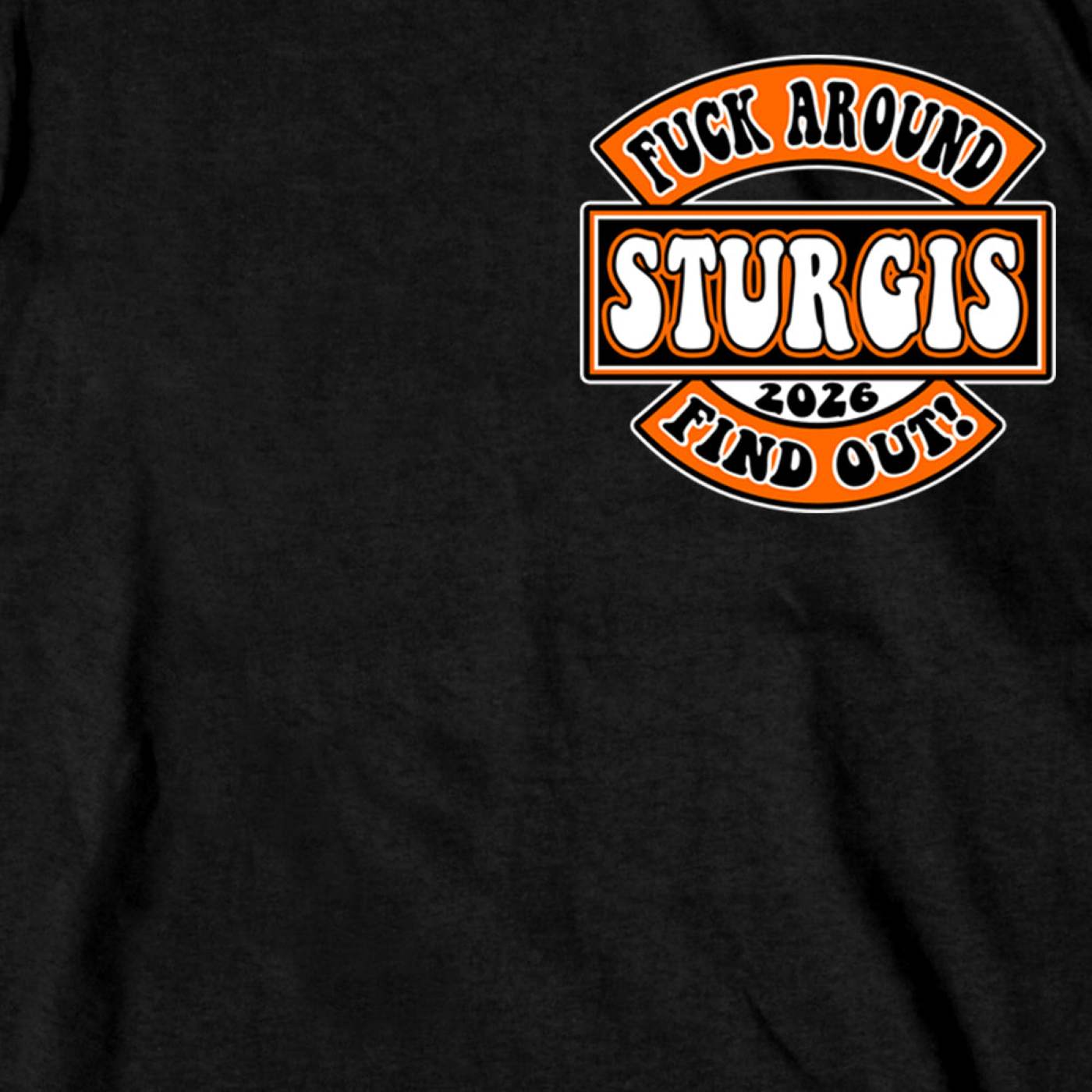 2026 Men's Sturgis Motorcycle Rally Still F***ing Around Black Short Sleeve T-Shirt - SPB1258
